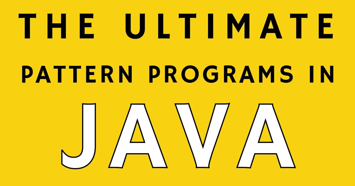 The Ultimate Pattern Programs in Java
